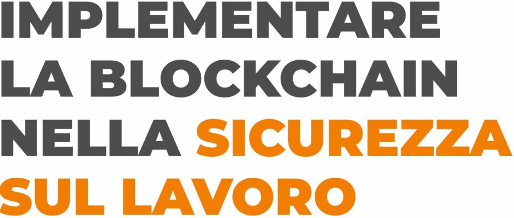 Implementare la BLOCKCHAIN nella sicurezza sul lavoro